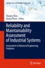Reliability and Maintainability Assessment of Industrial Systems : Assessment of Advanced Engineering Problems - eBook
