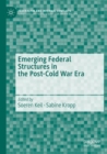 Emerging Federal Structures in the Post-Cold War Era - Book