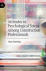 Attitudes to Psychological Stress Among Construction Professionals - Book