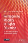 Reimagining Mobility in Higher Education : For The Future Generations of International Students - Book