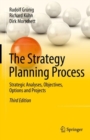 The Strategy Planning Process : Strategic Analyses, Objectives, Options and Projects - Book