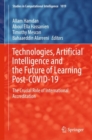 Technologies, Artificial Intelligence and the Future of Learning Post-COVID-19 : The Crucial Role of International Accreditation - eBook