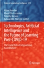Technologies, Artificial Intelligence and the Future of Learning Post-COVID-19 : The Crucial Role of International Accreditation - Book