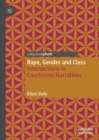 Rape, Gender and Class : Intersections in Courtroom Narratives - Book