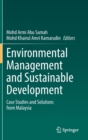 Environmental Management and Sustainable Development : Case Studies and Solutions from Malaysia - Book