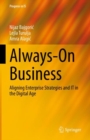Always-On Business : Aligning Enterprise Strategies and IT in the Digital Age - Book