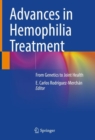 Advances in Hemophilia Treatment : From Genetics to Joint Health - Book