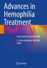 Advances in Hemophilia Treatment : From Genetics to Joint Health - Book