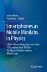 Smartphones as Mobile Minilabs in Physics : Edited Volume Featuring more than 70 Examples from 10 Years The Physics Teacher-column iPhysicsLabs - Book