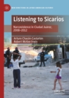 Listening to Sicarios : Narcoviolence in Ciudad Juarez, 2008-2012 - eBook
