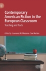 Contemporary American Fiction in the European Classroom : Teaching and Texts - Book