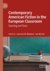Contemporary American Fiction in the European Classroom : Teaching and Texts - Book