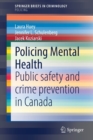 Policing Mental Health : Public safety and crime prevention in Canada - Book