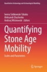 Quantifying Stone Age Mobility : Scales and Parameters - Book