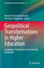 Geopolitical Transformations in Higher Education : Imagining, Fabricating and Contesting Innovation - Book