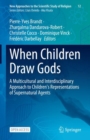 When Children Draw Gods : A Multicultural and Interdisciplinary Approach to Children's Representations of Supernatural Agents - eBook