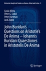 John Buridan’s Questions on Aristotle’s De Anima – Iohannis Buridani Quaestiones in Aristotelis De Anima - Book