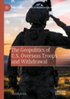 The Geopolitics of U.S. Overseas Troops and Withdrawal - eBook