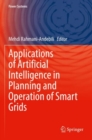 Applications of Artificial Intelligence in Planning and Operation of Smart Grids - Book