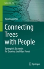 Connecting Trees with People : Synergistic Strategies for Growing the Urban Forest - eBook