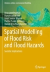 Spatial Modelling of Flood Risk and Flood Hazards : Societal Implications - Book