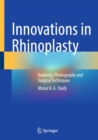 Innovations in Rhinoplasty : Anatomy, Photography and Surgical Techniques - eBook