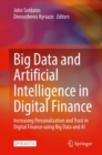 Big Data and Artificial Intelligence in Digital Finance : Increasing Personalization and Trust in Digital Finance using Big Data and AI - eBook