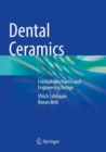 Dental Ceramics : Fracture Mechanics and Engineering Design - Book
