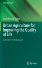 Urban Agriculture for Improving the Quality of Life : Examples from Bulgaria - Book