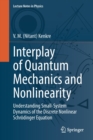 Interplay of Quantum Mechanics and Nonlinearity : Understanding Small-System Dynamics of the Discrete Nonlinear Schrodinger Equation - Book