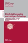 Distributed Computing and Intelligent Technology : 18th International Conference, ICDCIT 2022, Bhubaneswar, India, January 19–23, 2022, Proceedings - Book