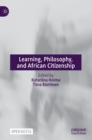 Learning, Philosophy, and African Citizenship - Book