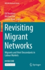 Revisiting Migrant Networks : Migrants and their Descendants in Labour Markets - Book