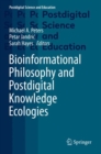 Bioinformational Philosophy and Postdigital Knowledge Ecologies - Book