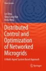 Distributed Control and Optimization of Networked Microgrids : A Multi-Agent System Based Approach - Book