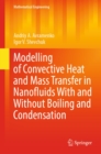 Modelling of Convective Heat and Mass Transfer in Nanofluids with and without Boiling and Condensation - eBook