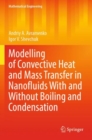 Modelling of Convective Heat and Mass Transfer in Nanofluids with and without Boiling and Condensation - Book
