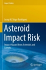 Asteroid Impact Risk : Impact Hazard from Asteroids and Comets - Book