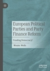 European Political Parties and Party Finance Reform : Funding Democracy? - Book