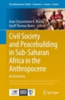 Civil Society and Peacebuilding in Sub-Saharan Africa in the Anthropocene : An Overview - Book