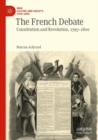 The French Debate : Constitution and Revolution, 1795-1800 - Book
