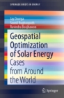 Geospatial Optimization of Solar Energy : Cases from Around the World - eBook