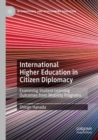International Higher Education in Citizen Diplomacy : Examining Student Learning Outcomes from Mobility Programs - Book