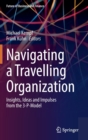 Navigating a Travelling Organization : Insights, Ideas and Impulses from the 3-P-Model - Book
