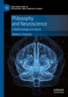 Philosophy and Neuroscience : A Methodological Analysis - eBook