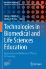 Technologies in Biomedical and Life Sciences Education : Approaches and Evidence of Efficacy for Learning - Book