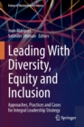 Leading With Diversity, Equity and Inclusion : Approaches, Practices and Cases for Integral Leadership Strategy - Book