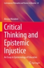 Critical Thinking and Epistemic Injustice : An Essay in Epistemology of Education - Book