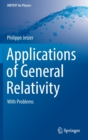 Applications of General Relativity : With Problems - Book
