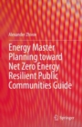 Energy Master Planning toward Net Zero Energy Resilient Public Communities Guide - eBook